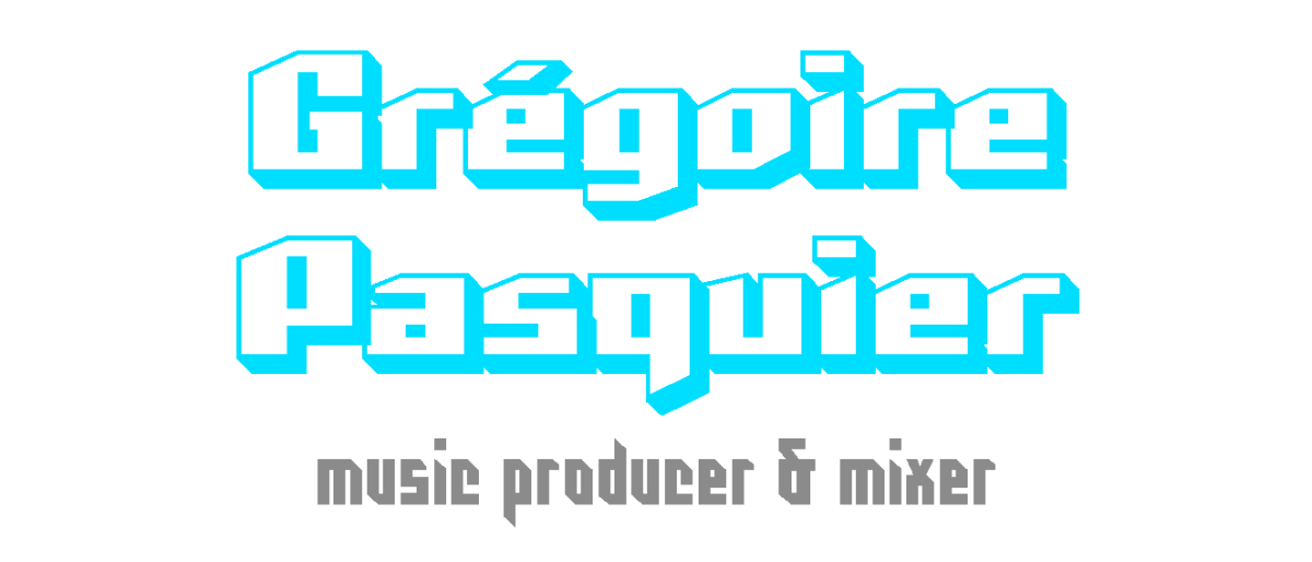 Grégoire Pasquier - Producer - Mixer